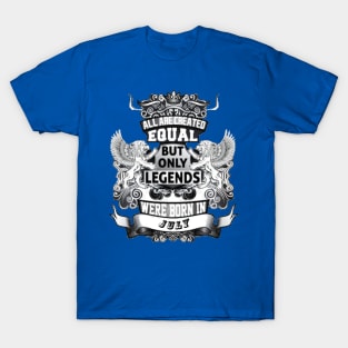 But only legends. Were born in July T-Shirt